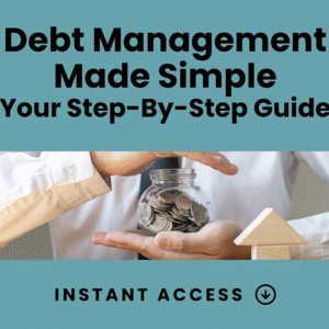 Debt Management Made Simple: Your Step-by-Step Guide